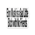 No Friends Sticker